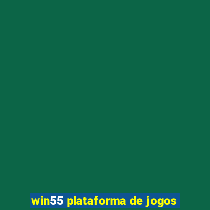 win55 plataforma de jogos